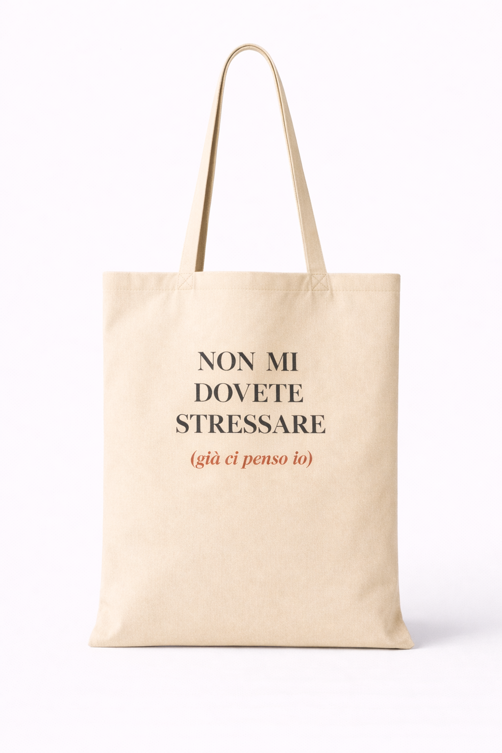 Non Mi Dovete Stressare Tote